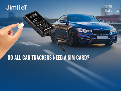 Do All Car Trackers Need a SIM Card?